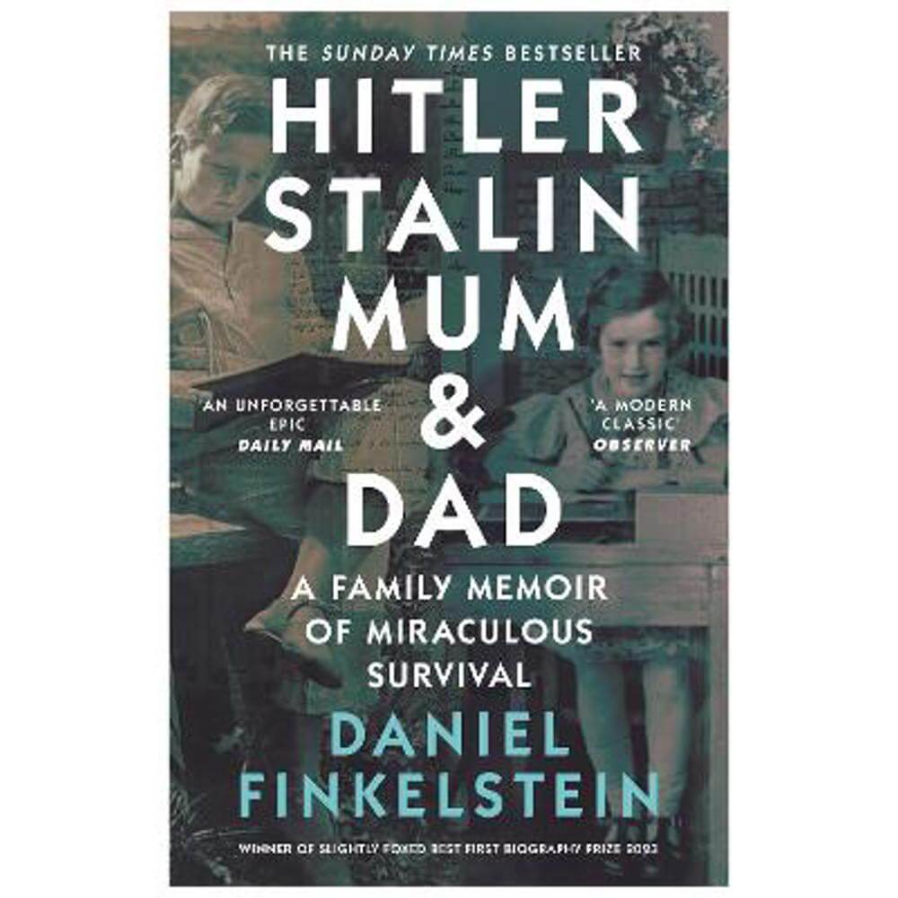 Hitler, Stalin, Mum and Dad: A Family Memoir of Miraculous Survival (Paperback) - Daniel Finkelstein